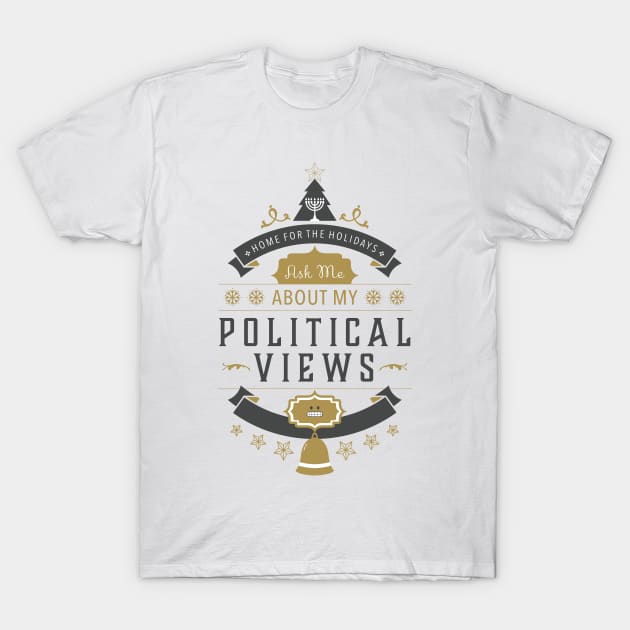 Holidays and Politics T-Shirt by NeddyBetty